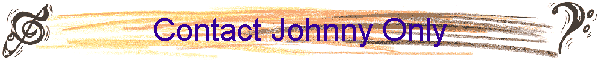 Contact Johnny Only